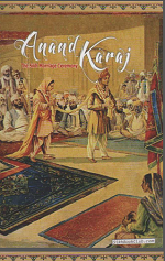 Anand Karaj The Sikh Marriage Ceremony